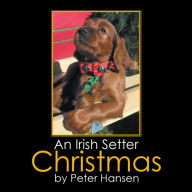 Title: An Irish Setter Christmas, Author: Peter Hansen