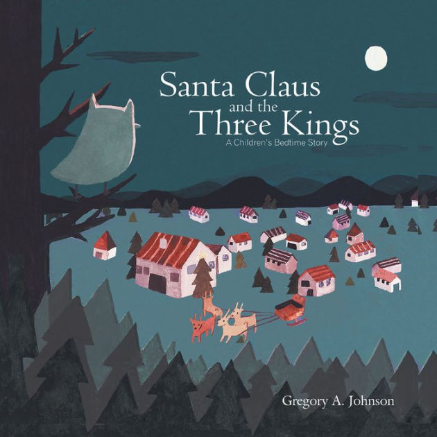 Santa Claus and the Three Kings: Children's Bedtime Story by Greg A ...