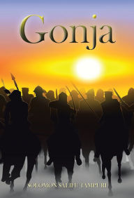 Title: Gonja, the Mandingoes of Ghana, Author: Solomon Salifu Tampuri