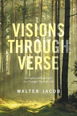 Visions Through Verse: Thoughts and Emotions of a Voyager Life