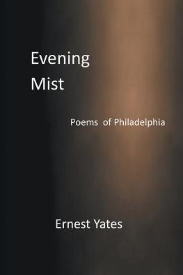 Evening Mist: Poems of Philadelphia