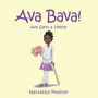Ava Bava!: Ava Gets a Hobby