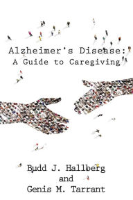 Title: Alzheimer'S Disease: A Guide to Caregiving, Author: Budd J. Hallberg