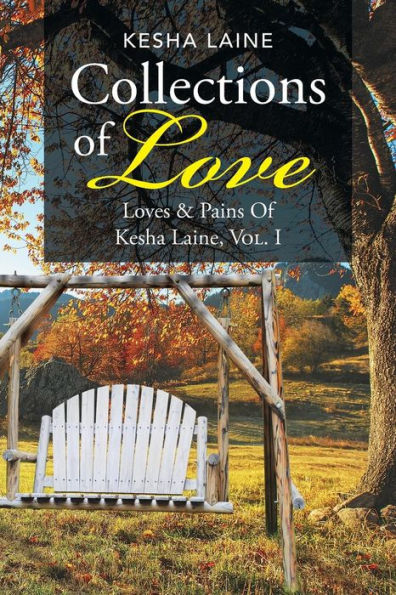 Collections of Love: Loves & Pains of Kesha Laine, Vol. 1