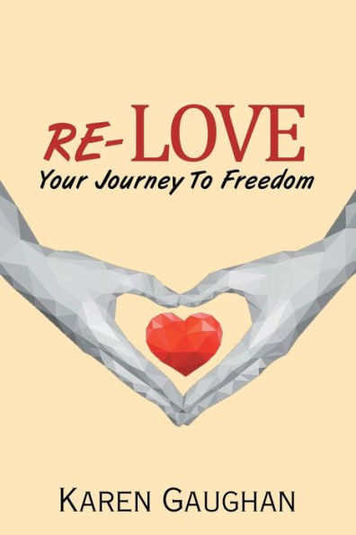 RE-LOVE: Your Journey to Freedom