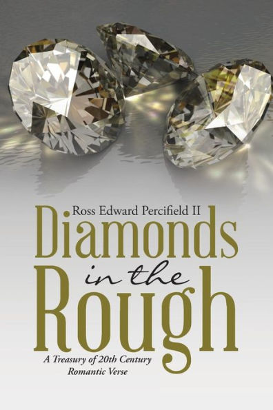 Diamonds the Rough: A Treasury of 20th Century Romantic Verse