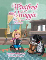 Title: Winifred and Maggie: Their Music Adventure, Author: Jeannene Pettett Hall