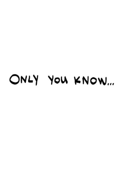 Only You Know