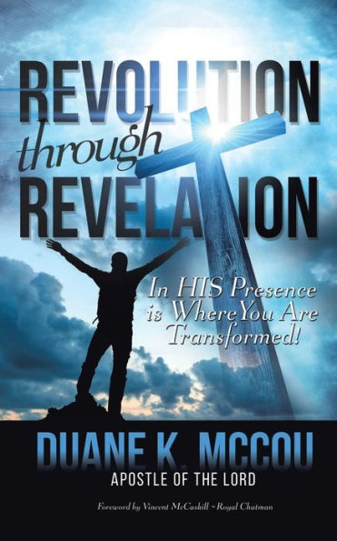 Revolution Through Revelation: His Presence Is Where You Are Transformed
