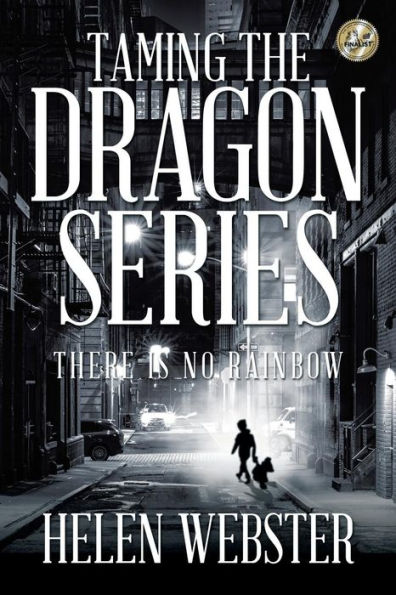 Taming the Dragon Series: There Is No Rainbow