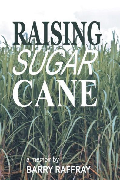 Raising Sugar Cane: A Memoir