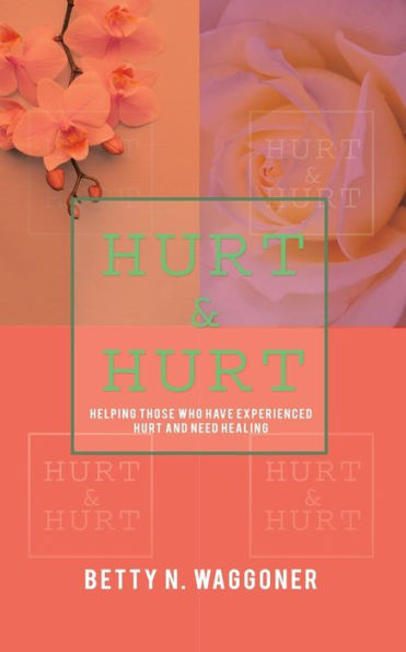 Hurt & HURT: Helping Those Who Have Experienced And Need Healing