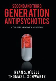 Title: Second and Third Generation Antipsychotics: A Comprehensive Handbook, Author: Thomas L Schwartz