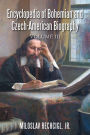 Encyclopedia of Bohemian and Czech-American Biography: Volume Iii