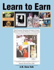 Title: Learn to Earn, Author: A.M. Steve Volk