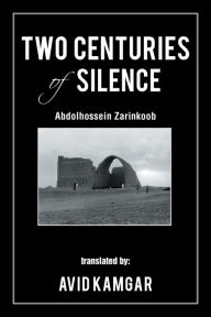 Title: Two Centuries of Silence, Author: Avid Kamgar