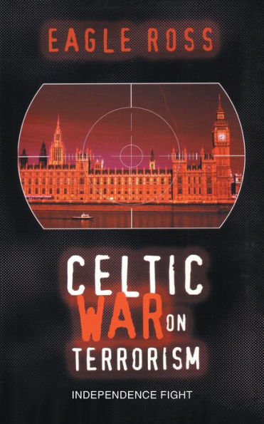 Celtic War on Terrorism: Independence Fight