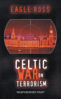 Celtic War on Terrorism: Independence Fight