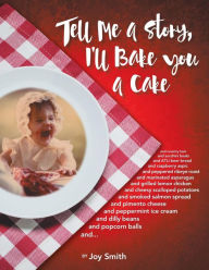 Title: Tell Me a Story, I'll Bake You a Cake, Author: Joy Smith