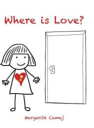 Title: Where Is Love?, Author: Margarite Camaj