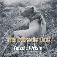 Title: The Miracle Dog, Author: Angela Wright