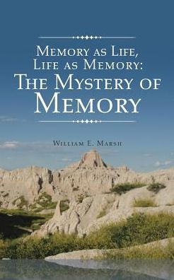 Memory as Life, Life Memory: The Mystery of