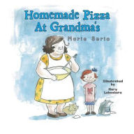 Title: Homemade Pizza at Grandma's, Author: Marie Serio