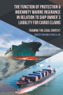 The Function of Protection & Indemnity Marine Insurance in Relation to Ship Ownerï¿½s Liability for Cargo Claims: Framing the Legal Context
