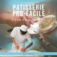 Title: Patisserie Pro-Facile: Easy-Pro Pastry, Author: Ali Haji