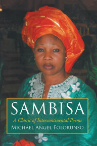 Title: Sambisa: A Classic of Intercontinental Poems, Author: Michael Angel Folorunso