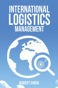 Title: International Logistics Management, Author: Robert Chira