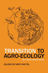 Title: Transition to Agro-Ecology: For a Food Secure World, Author: Superficials