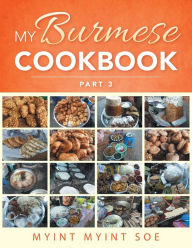 Title: My Burmese Cookbook Part 3, Author: Myint Myint Soe