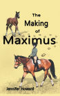 The Making of Maximus: From the Horse's Mouth