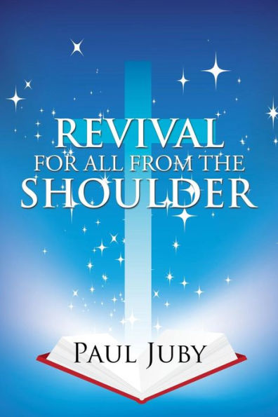 REVIVAL FOR ALL FROM THE SHOULDER