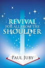 REVIVAL FOR ALL FROM THE SHOULDER