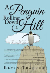 Title: A Penguin Rolling Down a Hill, Author: Kevin Tranter