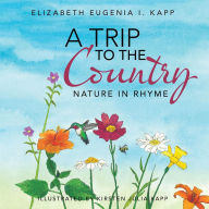 Title: A Trip to the Country: Nature in Rhyme, Author: Reno Jones