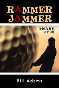 Title: Rammer Jammer: Snake Eyes, Author: Bill Adams