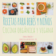 Title: Recetas Para Bebés Y Niños: Cocina Orgánica Y Vegana, Author: Pamela Marin