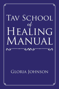 Title: Tav School of Healing Manual, Author: Gloria Johnson