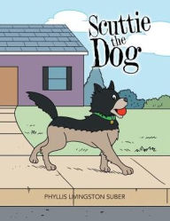 Title: Scuttie the Dog, Author: Phyllis Livingston Suber