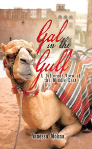 Title: Gal in the Gulf: A Different View of the Middle East, Author: Vanessa Molina