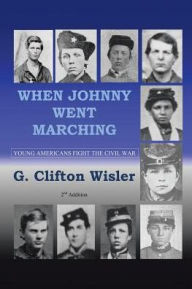 Title: When Johnny Went Marching, Author: G. Clifton Wisler