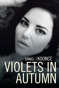 Title: Violets in Autumn, Author: Daniel j Koonce