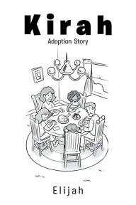 Title: Kirah: Adoption Story, Author: Elijah