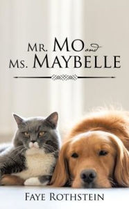 Title: Mr. Mo and Ms. Maybelle, Author: Faye Rothstein