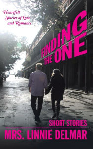 Title: Finding the One: Short Stories, Author: Mrs. Linnie Delmar