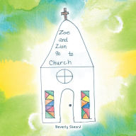 Title: Zoe and Zion Go to Church, Author: Beverly Sheard