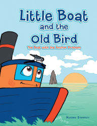 Title: Little Boat and the Old Bird: The Boat with the Anchor Problem, Author: John Gignoux